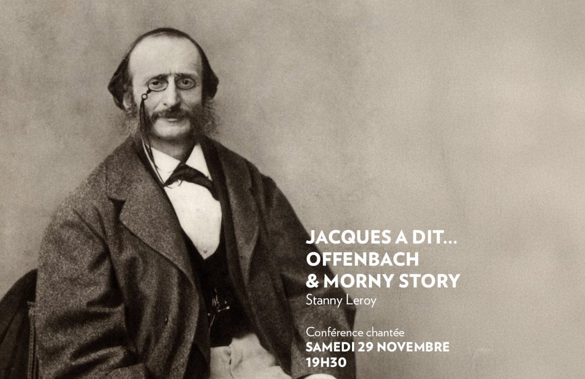 Jacques a dit... Offenbach & Morny Story