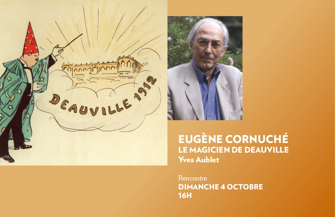 Eugène Cornuché, le magicien de Deauville