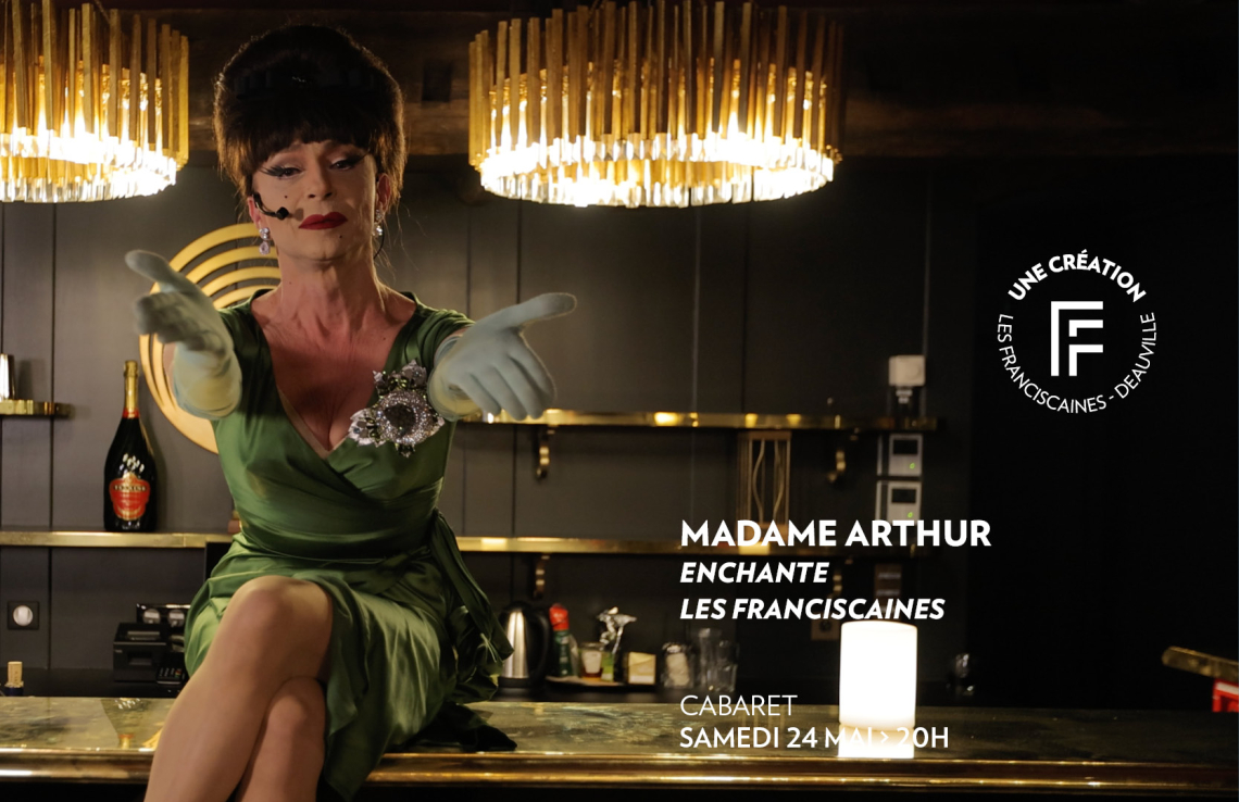 Madame Arthur enchante Les Franciscaines