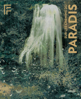 Catalogue de l'exposition "Sur les chemins du paradis", éditions Hazan